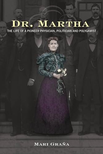 9781442247376: Dr. Martha: The Life of a Pioneer Physician, Politician, and Polygamist