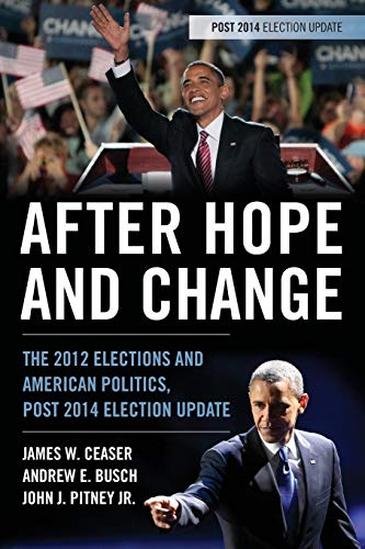 Beispielbild fr After Hope and Change The 2012 Elections and American Politics, Post 2014 Election Update zum Verkauf von PBShop.store US