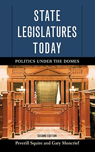 Stock image for State Legislatures Today: Politics under the Domes, Second Edition for sale by ThriftBooks-Atlanta