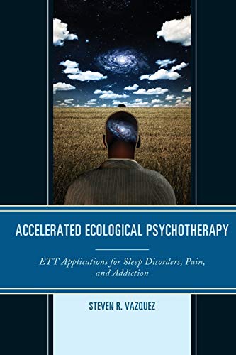 9781442247802: Accelerated Ecological Psychotherapy: ETT Applications for Sleep Disorders, Pain, and Addiction