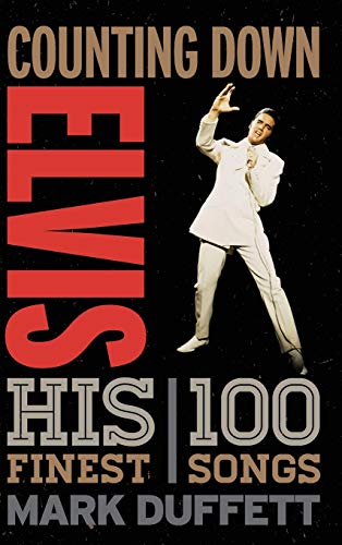 Stock image for Counting Down Elvis: His 100 Finest Songs for sale by ThriftBooks-Dallas