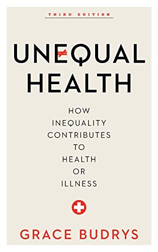 Imagen de archivo de Unequal Health How Inequality Contributes to Health or Illness, Third Edition a la venta por PBShop.store US