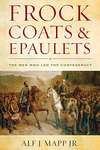 Stock image for Frock Coat & Epaulets : The Men Who Led the Confederacy for sale by JPH Books