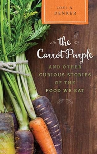 9781442248854: The Carrot Purple and Other Curious Stories of the Food We Eat (Rowman & Littlefield Studies in Food and Gastronomy)
