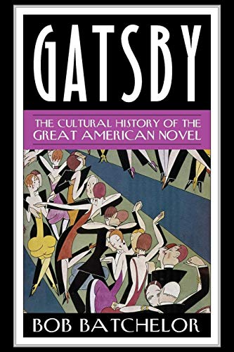 Stock image for Gatsby: The Cultural History of the Great American Novel (Contemporary American Literature) for sale by HPB-Red