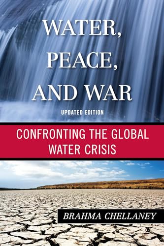 9781442249134: Water, Peace, and War: Confronting the Global Water Crisis