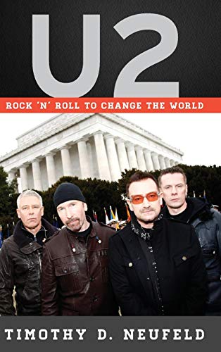 

U2: Rock 'n' Roll to Change the World (Tempo: A Rowman Littlefield Music Series on Rock, Pop, and Culture)