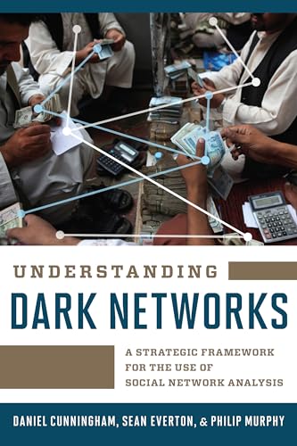 Imagen de archivo de Understanding Dark Networks: A Strategic Framework for the Use of Social Network Analysis a la venta por HPB-Red