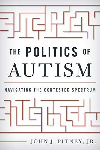 Imagen de archivo de The Politics of Autism: Navigating The Contested Spectrum a la venta por Solr Books