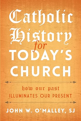 Imagen de archivo de Catholic History for Today's Church: How Our Past Illuminates Our Present a la venta por ThriftBooks-Dallas