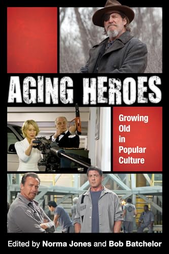 Beispielbild fr Aging Heroes : Growing Old in Popular Culture zum Verkauf von Better World Books