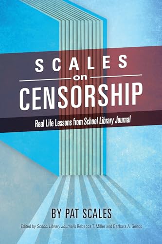 9781442250635: Scales on Censorship: Real Life Lessons from School Library Journal