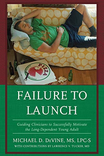 Stock image for Failure to Launch: Guiding Clinicians to Successfully Motivate the Long-Dependent Young Adult for sale by Chiron Media