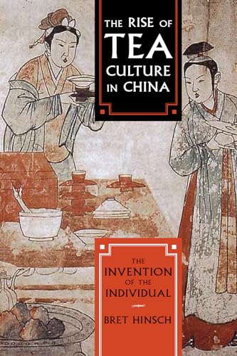 Imagen de archivo de The Rise of Tea Culture in China: The Invention of the Individual (Asia/Pacific/Perspectives) a la venta por Michael Lyons