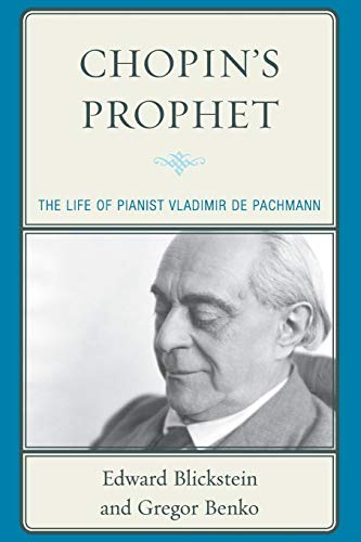 9781442252790: Chopin's Prophet: The Life of Pianist Vladimir de Pachmann