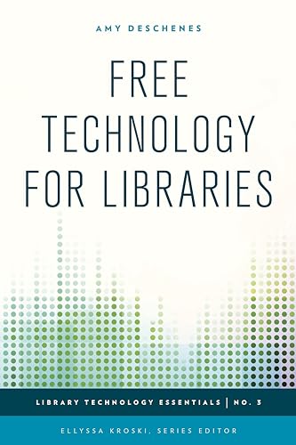 9781442252967: Free Technology for Libraries (3): Volume 3 (Library Technology Essentials)