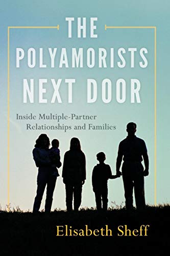Beispielbild fr The Polyamorists Next Door: Inside Multiple-Partner Relationships and Families zum Verkauf von medimops