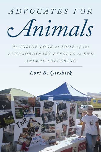 Stock image for Advocates for Animals: An Inside Look at Some of the Extraordinary Efforts to End Animal Suffering for sale by St Vincent de Paul of Lane County