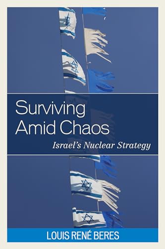 Stock image for Surviving Amid Chaos: Israels Nuclear Strategy (Weapons of Mass Destruction and Emerging Technologies) for sale by Michael Lyons