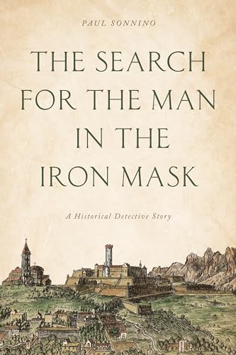Stock image for The Search for the Man in the Iron Mask : A Historical Detective Story for sale by Better World Books