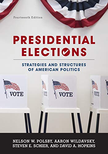 Stock image for Presidential Elections : Strategies and Structures of American Politics for sale by Better World Books