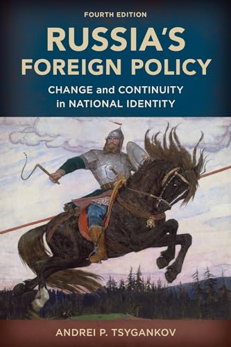 Russia's Foreign Policy: Change and Continuity in National Identity - Tsygankov, Andrei P.