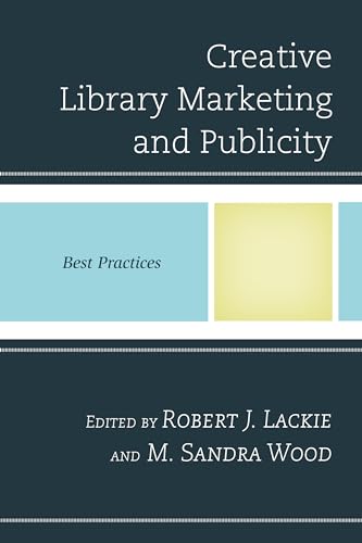 Stock image for Creative Library Marketing and Publicity: Best Practices (Best Practices in Library Services) for sale by Michael Lyons