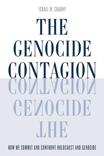 Imagen de archivo de The Genocide Contagion: How We Commit and Confront Holocaust and Genocide (Studies in Genocide: Religion, History, and Human Rights) a la venta por BooksRun