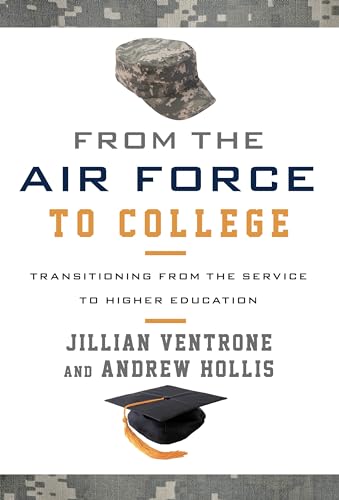 Beispielbild fr From the Air Force to College : Transitioning from the Service to Higher Education zum Verkauf von Better World Books