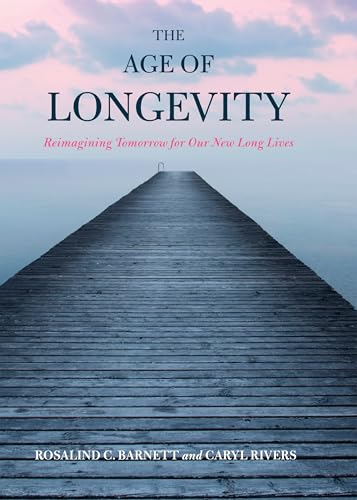 Stock image for The Age of Longevity : Re-Imagining Tomorrow for Our New Long Lives for sale by Better World Books