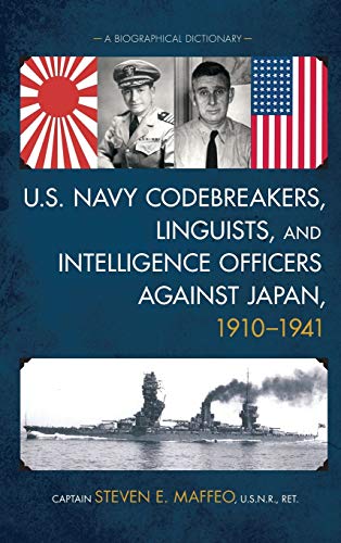 Stock image for U.S. Navy Codebreakers, Linguists, and Intelligence Officers against Japan, 1910-1941: A Biographical Dictionary for sale by BooksRun