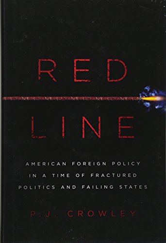 Imagen de archivo de Red Line : American Foreign Policy in a Time of Fractured Politics and Failing States a la venta por Better World Books: West
