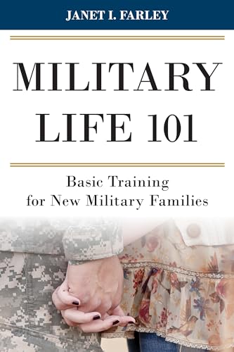 Imagen de archivo de Military Life 101 : Basic Training for New Military Families a la venta por Better World Books