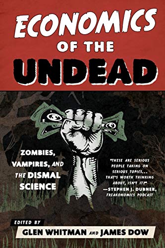 Beispielbild fr Economics of the Undead: Zombies, Vampires, and the Dismal Science zum Verkauf von HPB-Red