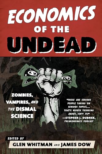 Stock image for Economics of the Undead: Zombies, Vampires, and the Dismal Science for sale by SecondSale