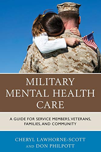 Beispielbild fr Military Mental Health Care: A Guide for Service Members, Veterans, Families, and Community (Military Life) zum Verkauf von BooksRun