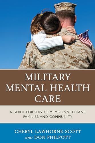 Stock image for Military Mental Health Care : A Guide for Service Members, Veterans, Families, and Community for sale by Better World Books