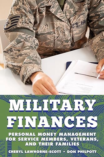 Imagen de archivo de Military Finances : Personal Money Management for Service Members, Veterans, and Their Families a la venta por Better World Books