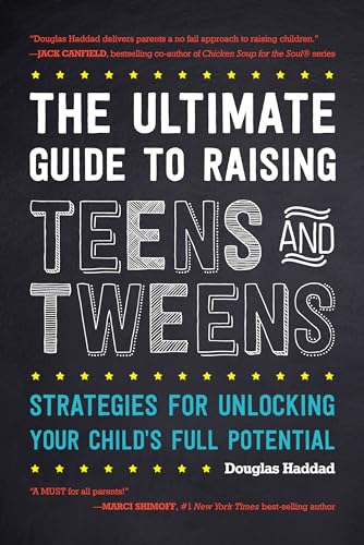 Beispielbild fr The Ultimate Guide to Raising Teens and Tweens : Strategies for Unlocking Your Child's Full Potential zum Verkauf von Better World Books