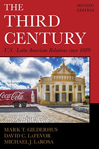 9781442257153: The Third Century: U.S.–Latin American Relations since 1889 (Latin American Silhouettes)
