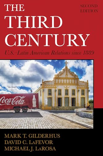 9781442257160: The Third Century: U.S. Latin American Relations Since 1889