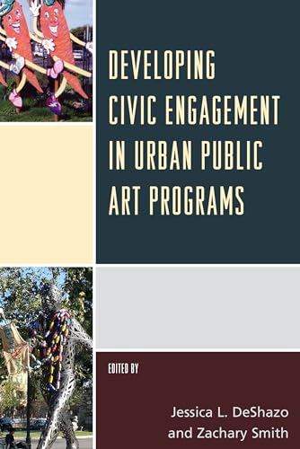 Imagen de archivo de Developing Civic Engagement in Urban Public Art Programs (Hardcover)--by Jessica L. Deshazo [2015 Edition] ISBN: 9781442257283 a la venta por Michael Lyons