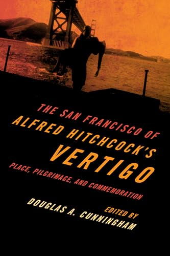 Imagen de archivo de The San Francisco of Alfred Hitchcock's Vertigo: Place, Pilgrimage, and Commemoration [Paperback] Lubasch, Arnold a la venta por Brook Bookstore