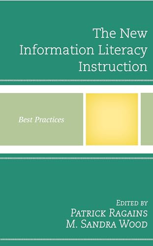 Stock image for The New Information Literacy Instruction: Best Practices (Best Practices in Library Services) for sale by SecondSale