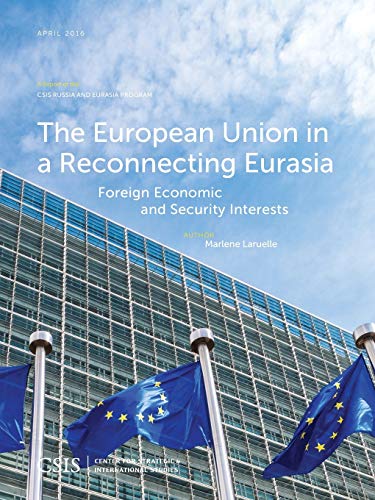 9781442259324: The European Union in a Reconnecting Eurasia: Foreign Economic and Security Interests: A Report of the CSIS Russia and Eurasia Program