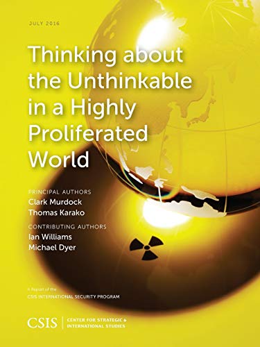 Stock image for Thinking About the Unthinkable in a Highly Proliferated World CSIS Reports for sale by PBShop.store US