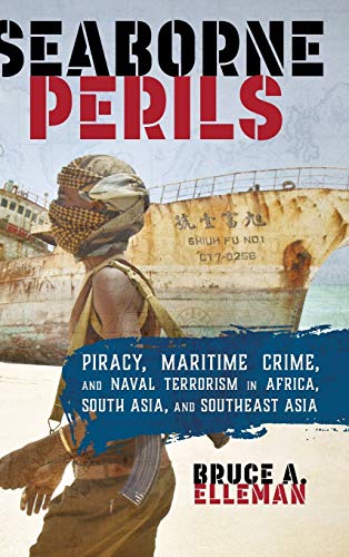 9781442260184: Seaborne Perils: Piracy, Maritime Crime, and Naval Terrorism in Africa, South Asia, and Southeast Asia
