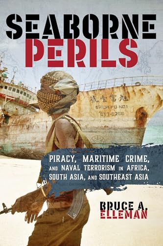 9781442260184: Seaborne Perils: Piracy, Maritime Crime, and Naval Terrorism in Africa, South Asia, and Southeast Asia
