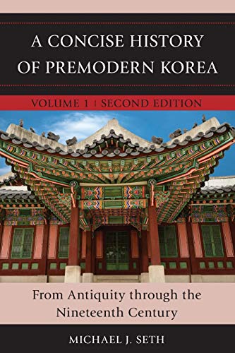 Beispielbild fr A Concise History of Premodern Korea Vol. 1 : From Antiquity Through the Nineteenth Century zum Verkauf von Better World Books