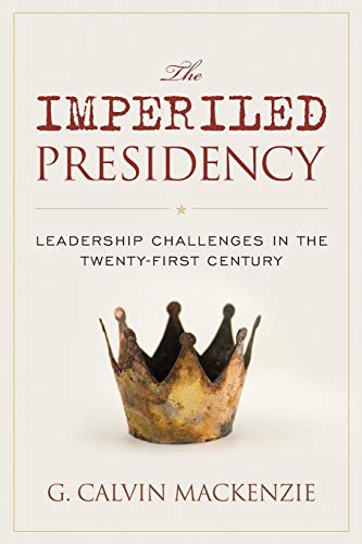 Stock image for The Imperiled Presidency: Leadership Challenges in the Twenty-First Century for sale by Goodwill